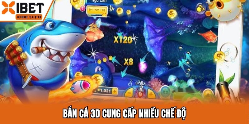 Bắn cá 3D cung cấp nhiều chế độ