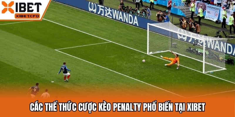 Các thể thức cược kèo penalty phổ biến tại Xibet