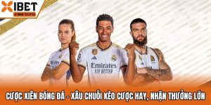 Cược Xiên Bóng Đá - Xâu Chuỗi Kèo Cược Hay, Nhận Thưởng Lớn