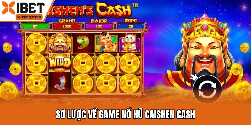 Sơ lược về game nổ hũ Caishen Cash