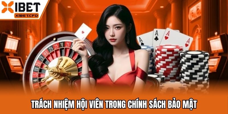 Hội viên cần tuân thủ và giữ bảo mật chính sách