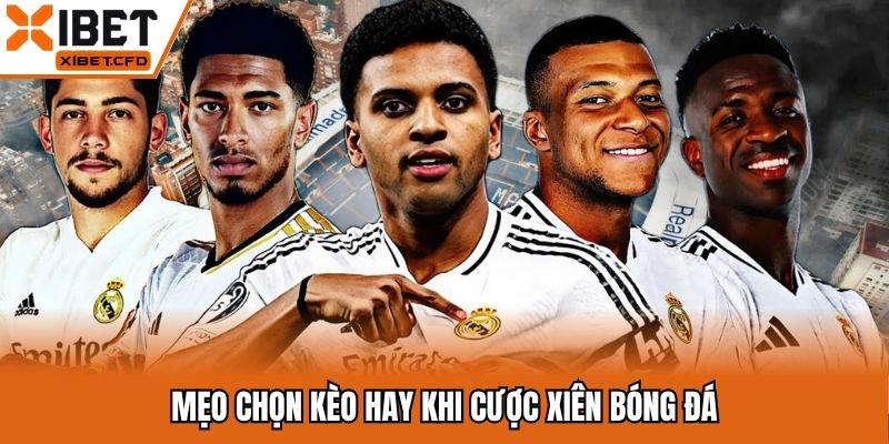 Mẹo chọn kèo hay khi cược xiên bóng đá
