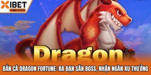 bắn cá dragon fortune